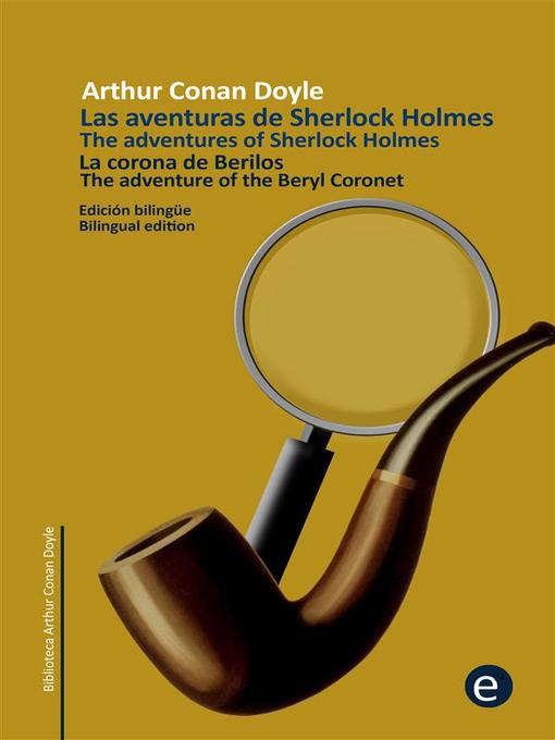 Title details for La corona de berilos/The adventure of the beryl coronet by Arthur Conan Doyle - Available